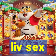 liv sex